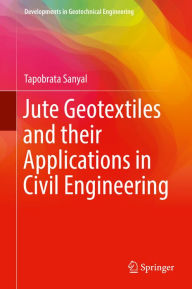 Title: Jute Geotextiles and their Applications in Civil Engineering, Author: Tapobrata Sanyal