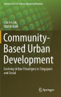 Community-Based Urban Development: Evolving Urban Paradigms in Singapore and Seoul