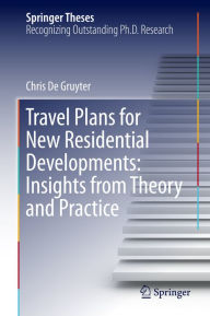 Title: Travel Plans for New Residential Developments: Insights from Theory and Practice, Author: Chris De Gruyter