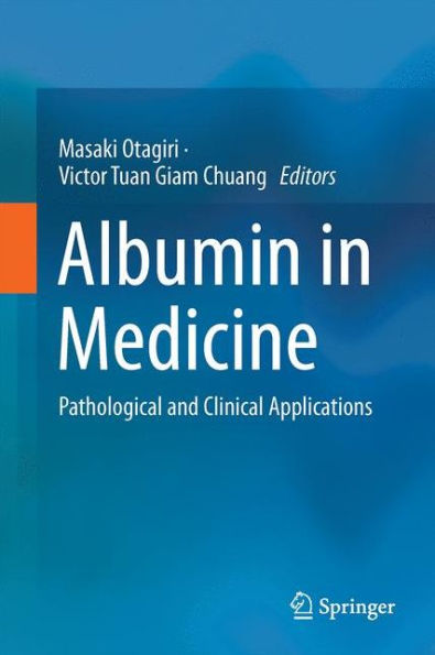 Albumin in Medicine: Pathological and Clinical Applications