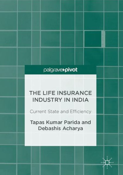 The Life Insurance Industry India: Current State and Efficiency