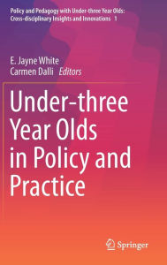 Title: Under-three Year Olds in Policy and Practice, Author: E. Jayne White