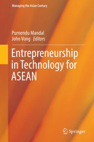 Title: Entrepreneurship in Technology for ASEAN, Author: Purnendu Mandal