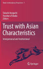 Trust with Asian Characteristics: Interpersonal and Institutional