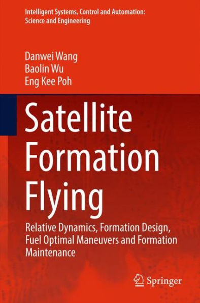 Satellite Formation Flying: Relative Dynamics, Design, Fuel Optimal Maneuvers and Maintenance