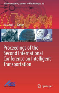Title: Proceedings of the Second International Conference on Intelligent Transportation, Author: Huapu Lu