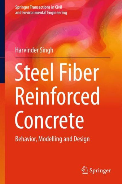 Steel Fiber Reinforced Concrete: Behavior, Modelling and Design