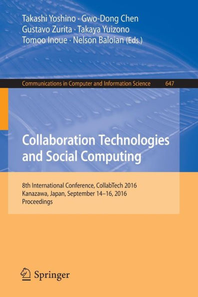 Collaboration Technologies and Social Computing: 8th International Conference, CollabTech 2016, Kanazawa, Japan, September 14-16, 2016, Proceedings