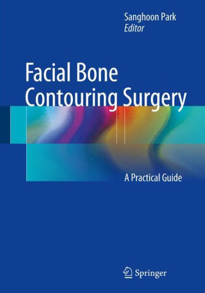 Facial Bone Contouring Surgery: A Practical Guide