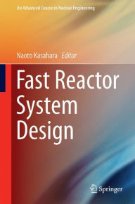 Title: Fast Reactor System Design, Author: Naoto Kasahara