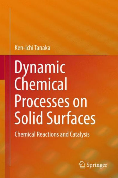 Dynamic Chemical Processes on Solid Surfaces: Reactions and Catalysis