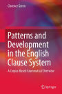 Patterns and Development in the English Clause System: A Corpus-Based Grammatical Overview