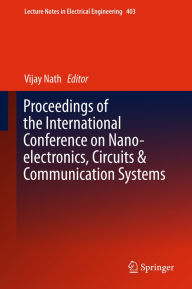 Title: Proceedings of the International Conference on Nano-electronics, Circuits & Communication Systems, Author: Vijay Nath