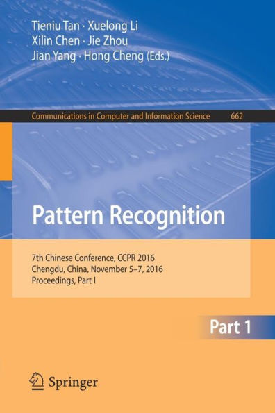 Pattern Recognition: 7th Chinese Conference, CCPR 2016, Chengdu, China, November 5-7, 2016, Proceedings, Part I