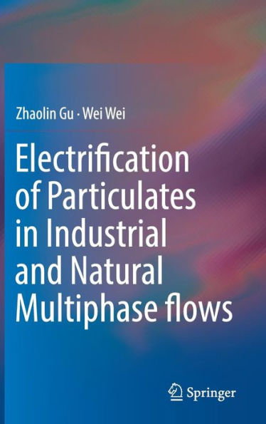 Electrification of Particulates Industrial and Natural Multiphase flows