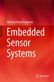 Title: Embedded Sensor Systems, Author: Dharma Prakash Agrawal