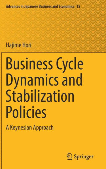 Business Cycle Dynamics and Stabilization Policies: A Keynesian Approach