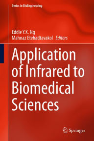 Title: Application of Infrared to Biomedical Sciences, Author: Eddie YK Ng