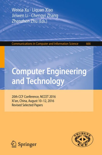 Computer Engineering and Technology: 20th CCF Conference, NCCET 2016, Xi'an, China, August 10-12, 2016, Revised Selected Papers