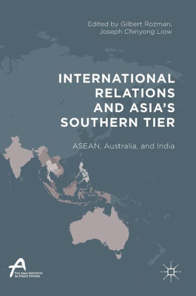 International Relations and Asia's Southern Tier: ASEAN, Australia, India