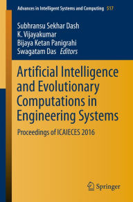 Title: Artificial Intelligence and Evolutionary Computations in Engineering Systems: Proceedings of ICAIECES 2016, Author: Subhransu Sekhar Dash