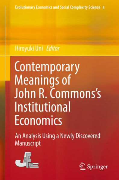 Contemporary Meanings of John R. Commons's Institutional Economics: An Analysis Using a Newly Discovered Manuscript