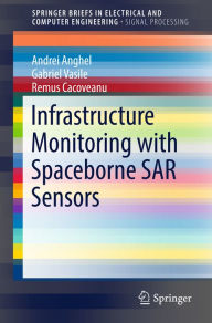 Title: Infrastructure Monitoring with Spaceborne SAR Sensors, Author: ANDREI ANGHEL