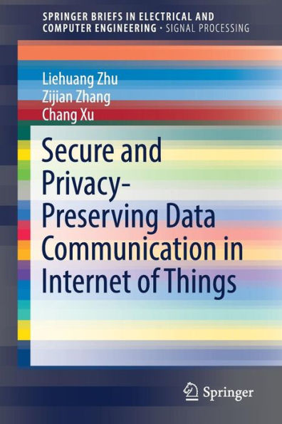 Secure and Privacy-Preserving Data Communication Internet of Things