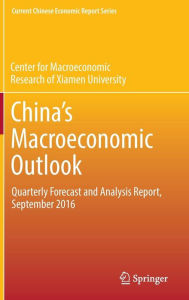 Title: China's Macroeconomic Outlook: Quarterly Forecast and Analysis Report, September 2016, Author: CMR of Xiamen University