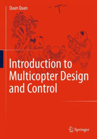 Title: Introduction to Multicopter Design and Control, Author: Quan Quan