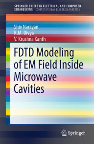 Title: FDTD Modeling of EM Field inside Microwave Cavities, Author: Shiv Narayan