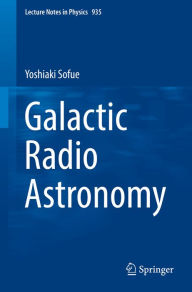 Title: Galactic Radio Astronomy, Author: Yoshiaki Sofue