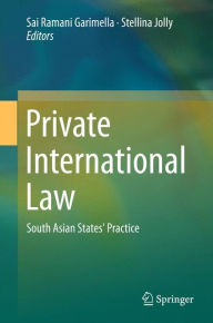 Title: Private International Law: South Asian States' Practice, Author: Sai Ramani Garimella