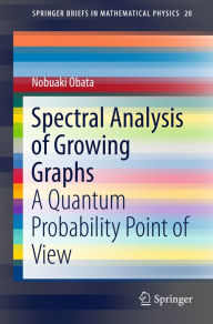 Title: Spectral Analysis of Growing Graphs: A Quantum Probability Point of View, Author: Nobuaki Obata