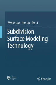 Title: Subdivision Surface Modeling Technology, Author: Wenhe Liao