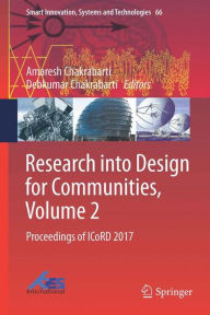 Title: Research into Design for Communities, Volume 2: Proceedings of ICoRD 2017, Author: Amaresh Chakrabarti