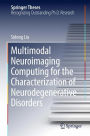 Multimodal Neuroimaging Computing for the Characterization of Neurodegenerative Disorders