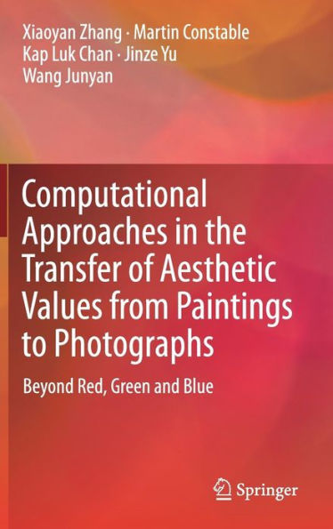 Computational Approaches the Transfer of Aesthetic Values from Paintings to Photographs: Beyond Red, Green and Blue