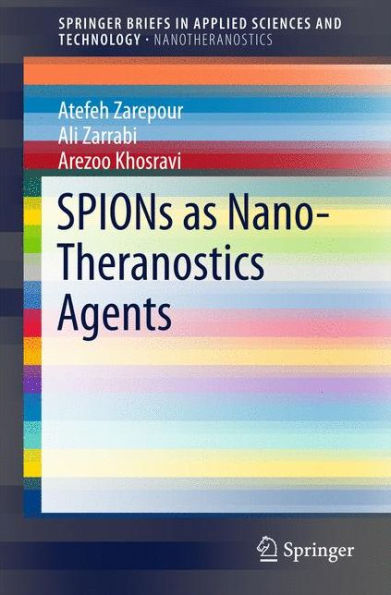 SPIONs as Nano-Theranostics Agents