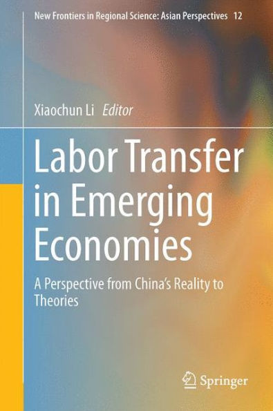Labor Transfer Emerging Economies: A Perspective from China's Reality to Theories