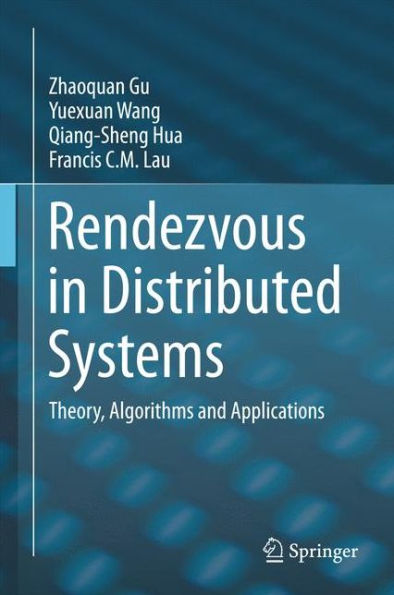 Rendezvous in Distributed Systems: Theory, Algorithms and Applications