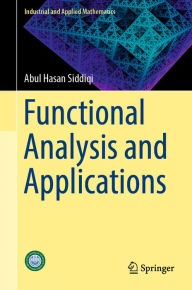 Title: Functional Analysis and Applications, Author: Abul Hasan Siddiqi