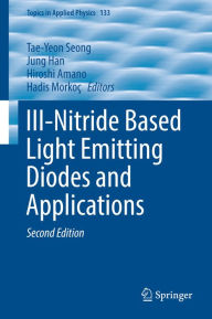 Title: III-Nitride Based Light Emitting Diodes and Applications, Author: Tae-Yeon Seong