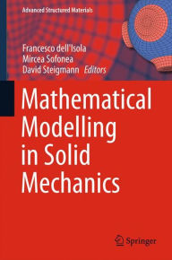 Title: Mathematical Modelling in Solid Mechanics, Author: Francesco dell'Isola