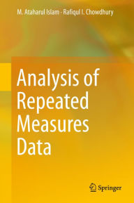 Title: Analysis of Repeated Measures Data, Author: M. Ataharul Islam