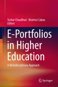 Title: E-Portfolios in Higher Education: A Multidisciplinary Approach, Author: Tushar Chaudhuri