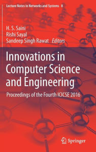 Title: Innovations in Computer Science and Engineering: Proceedings of the Fourth ICICSE 2016, Author: H. S. Saini