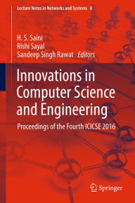 Title: Innovations in Computer Science and Engineering: Proceedings of the Fourth ICICSE 2016, Author: H. S. Saini