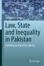 Law, State and Inequality in Pakistan: Explaining the Rise of the Judiciary