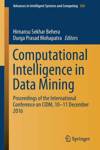 Computational Intelligence in Data Mining: Proceedings of the International Conference on CIDM, 10-11 December 2016